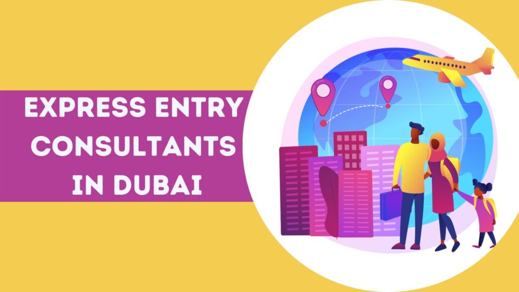 Express Entry Consultants in Dubai