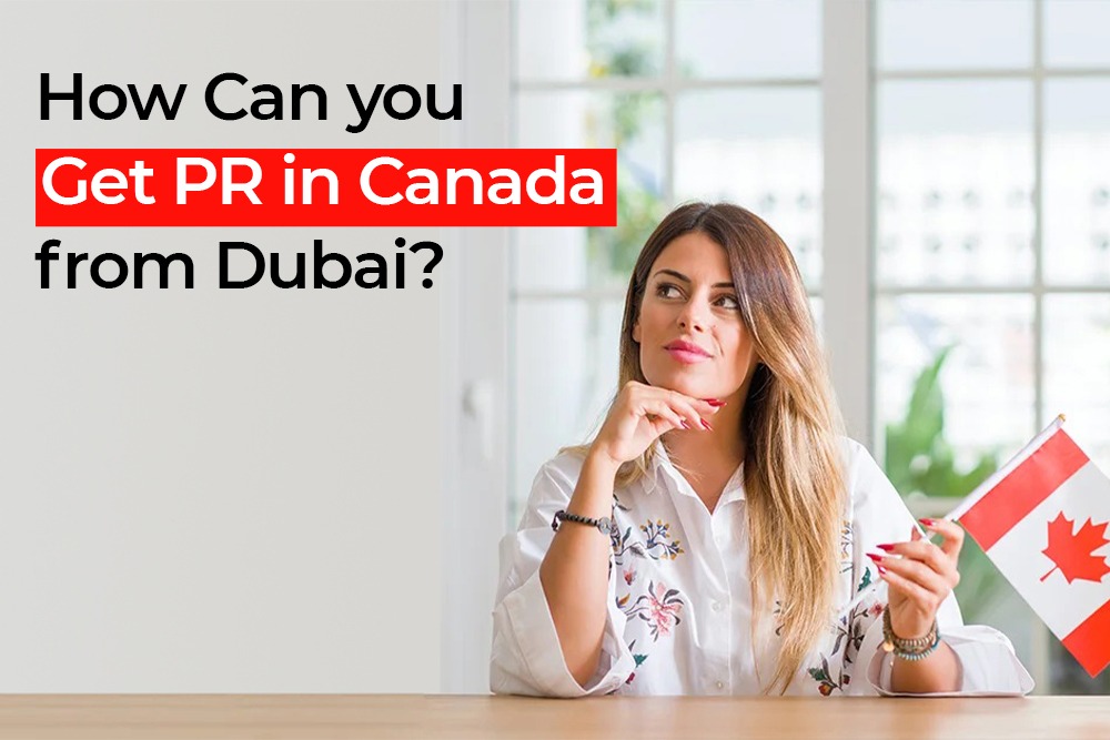 How Can you get PR in Canada from Dubai?